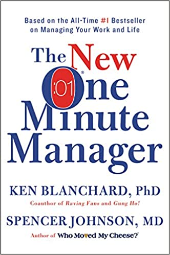 The New One Minute Manager by Ken Blanchard and Spencer Johnson M.D.