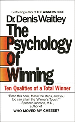 The Psychology of Winning: Ten Qualities of a Total Winner by Denis Waitley